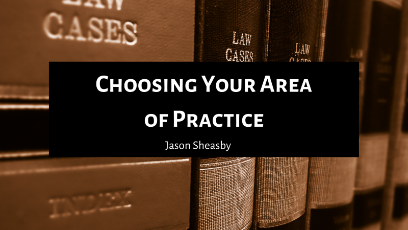 Choosing Your Area of Practice