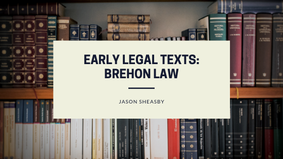 Early Legal Texts Brehon Law