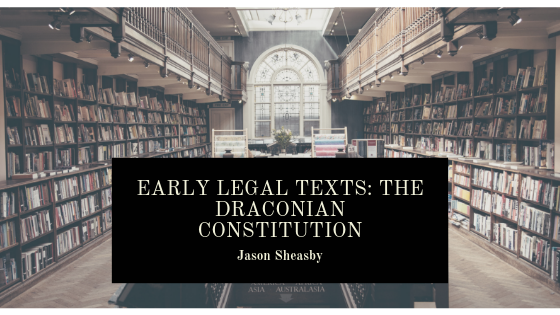 Early Legal Texts The Draconian Constitution