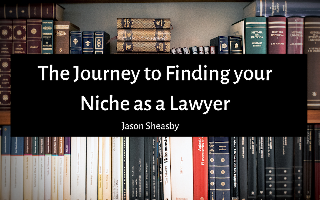 The Journey to Finding your Niche as a Lawyer