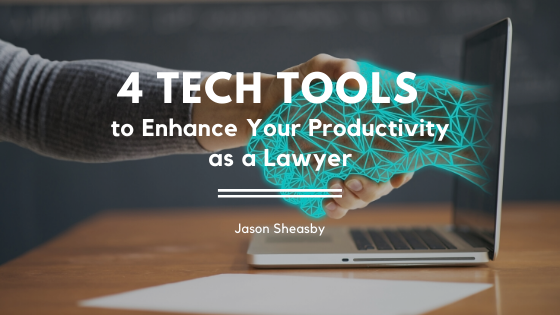 Tech Tools Productivity Lawyer Jason Sheasby